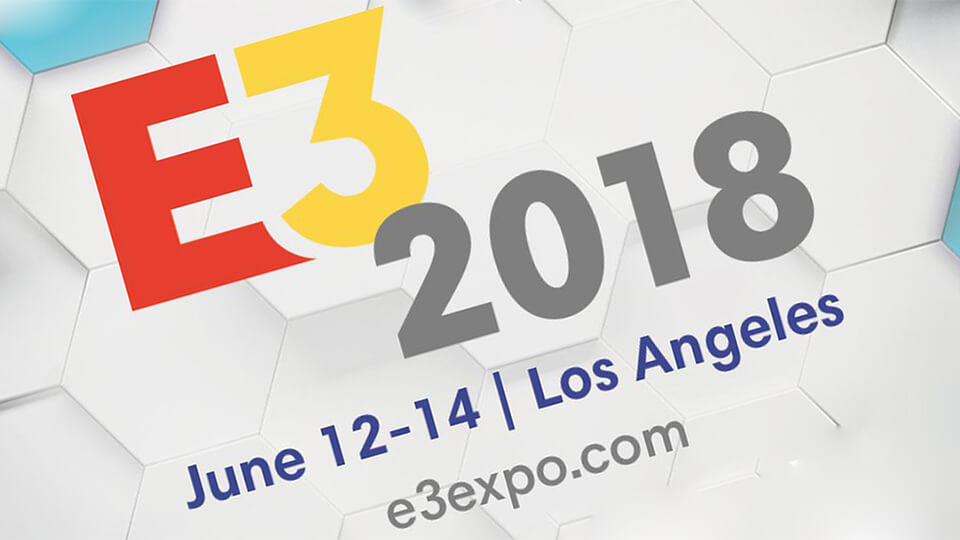 E3 2018 data provedenija i podrobnosti